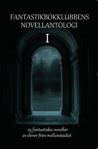Fantastikbokklubbens novellantologi 1 (gruppköp klass X skola A)