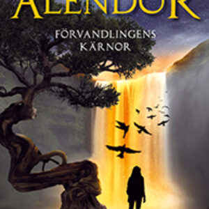 Alendor – Förvandlingens kärnor